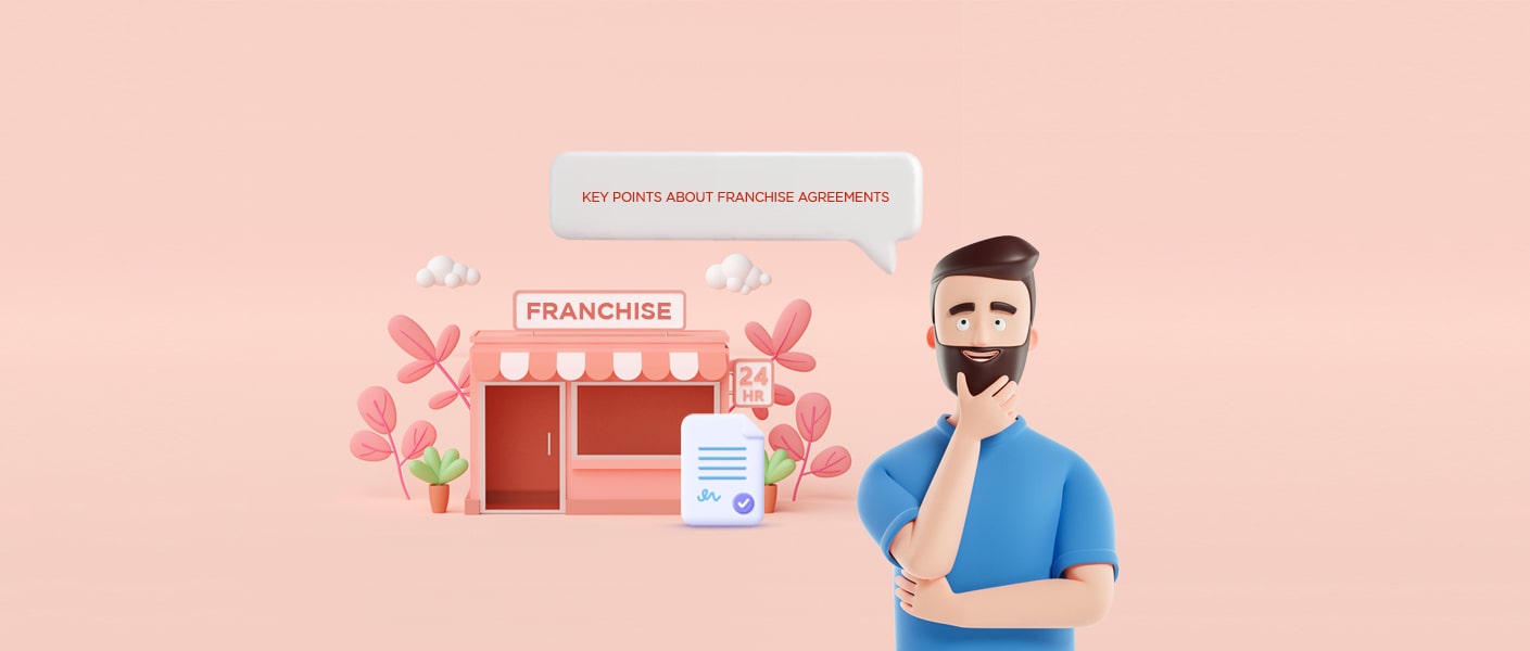 Key Points You Must Know About Franchise Agreements