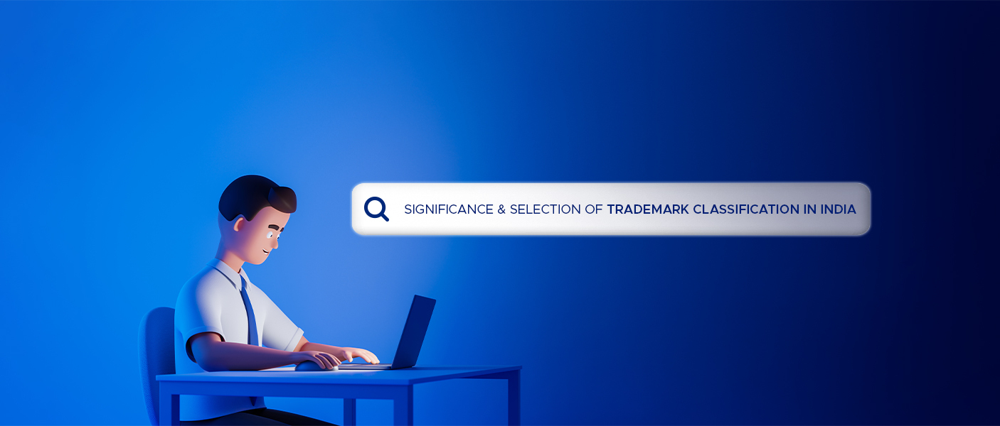 Significance & Selection of Trademark Classification in India