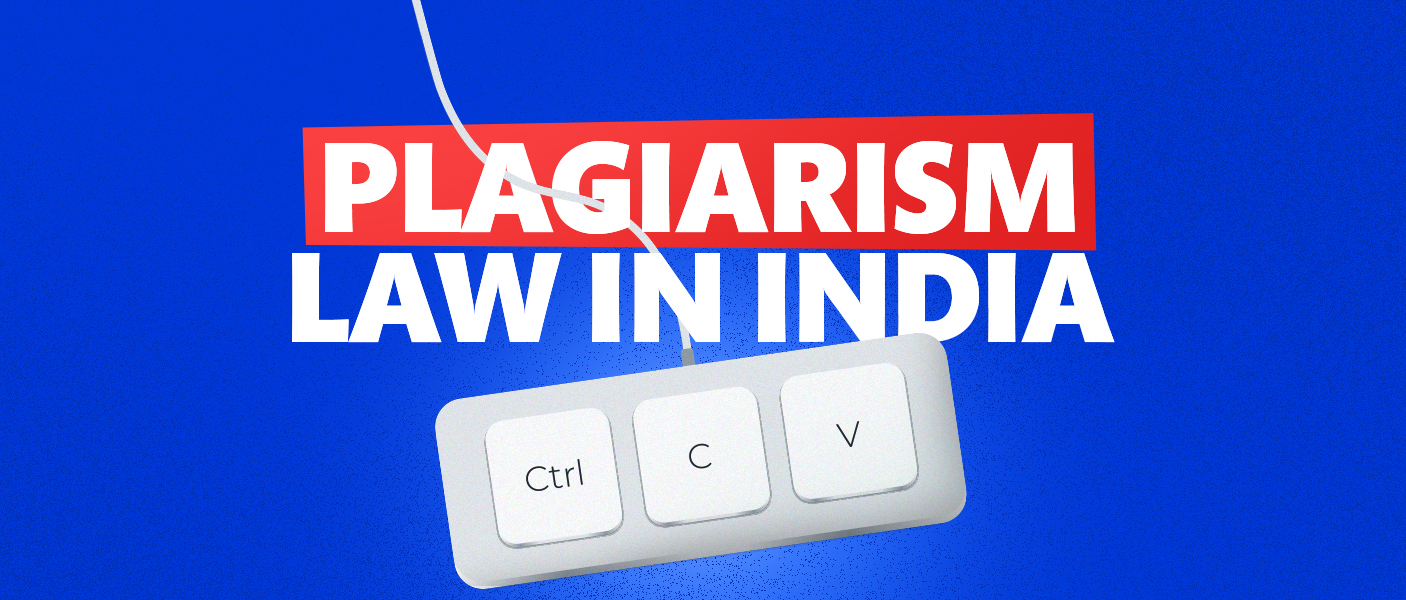 Plagiarism Law In India: Upholding Academic Integrity