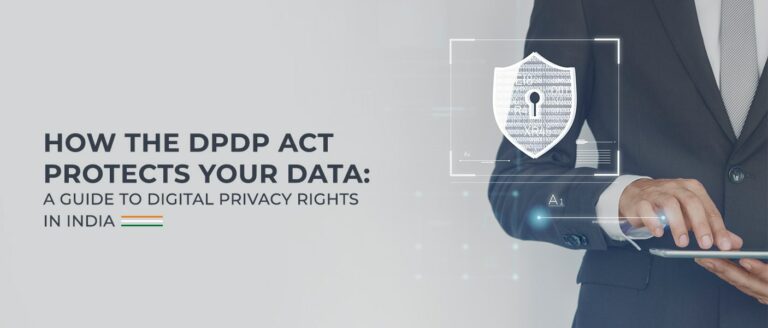 How the DPDP Act Protects Your Data: A Guide to Digital Privacy Rights in India