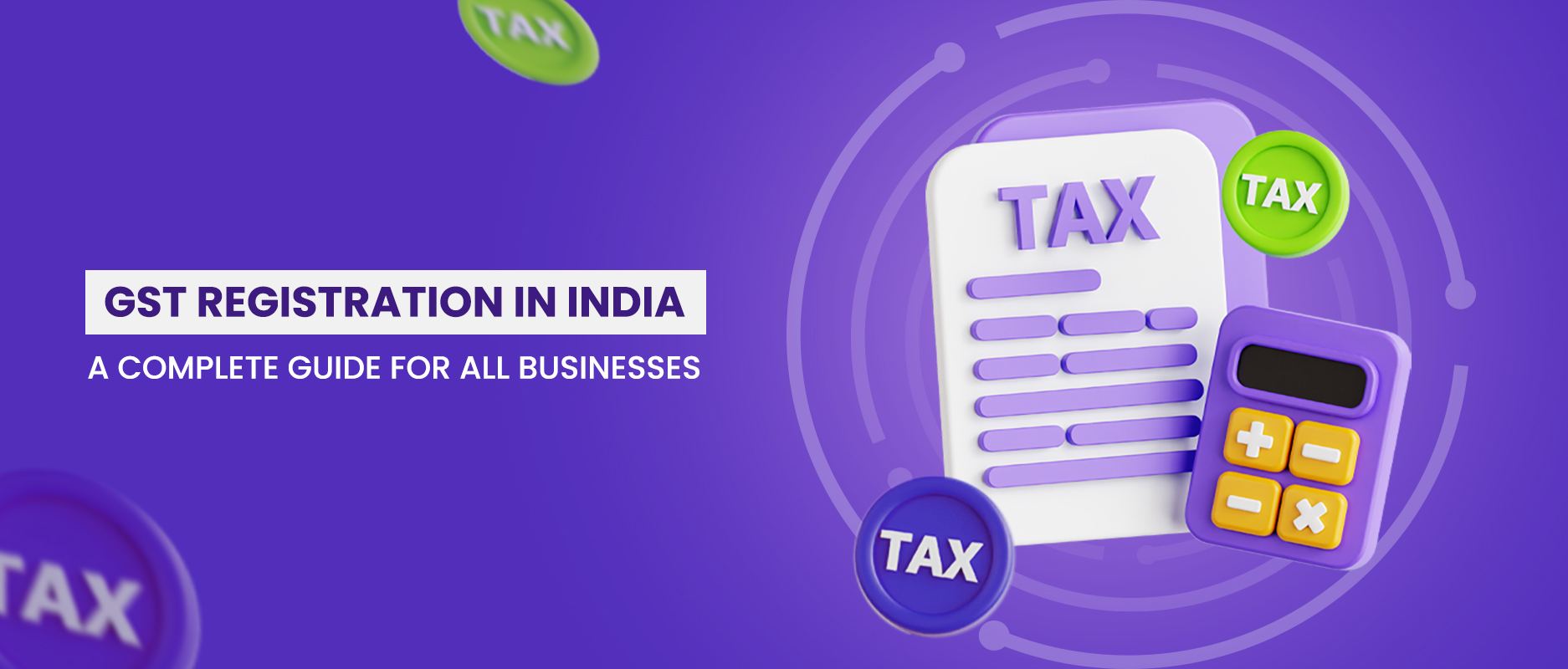 GST Registration in India: A Complete Guide for All Businesses