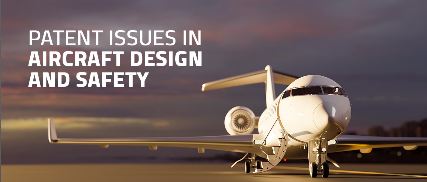 Patent Issues in Aircraft Design and Safety: Innovation, Protection, and Progress