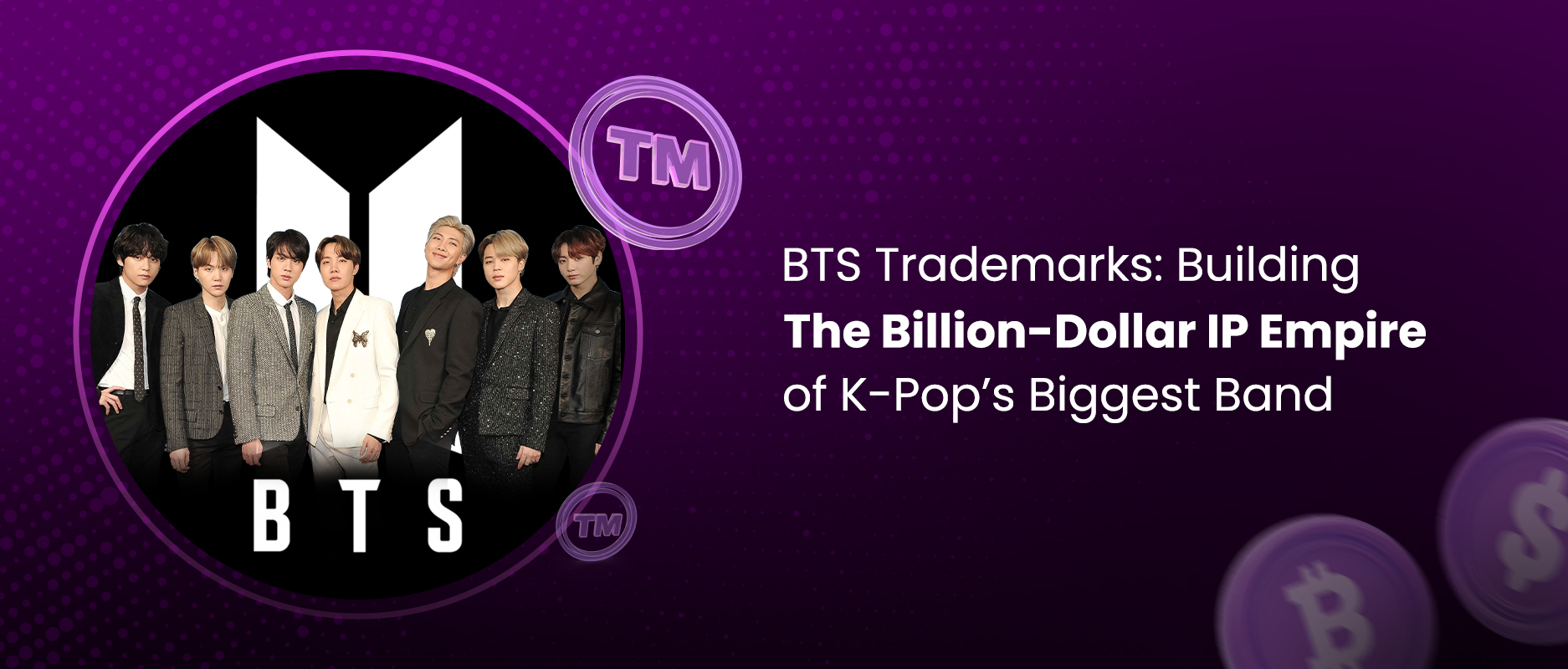 BTS Trademarks: Building the Billion-Dollar IP Empire of K-Pop’s Biggest Band