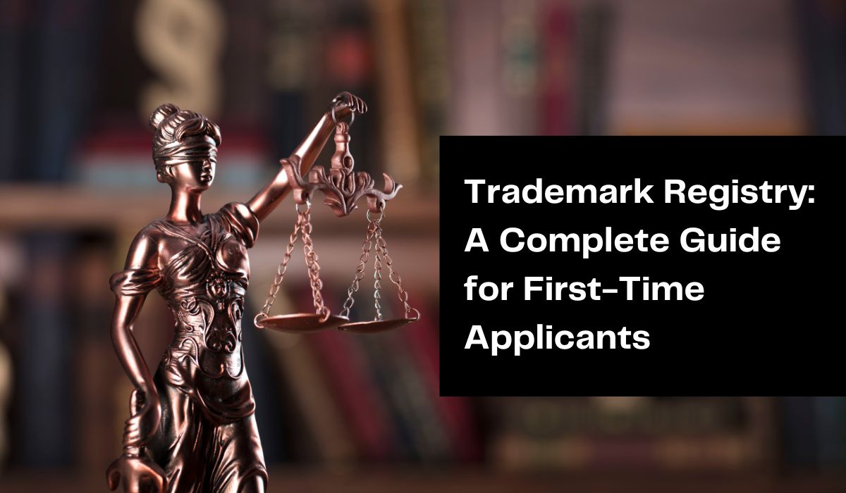 Trademark Registry: A Complete Guide for First-Time Applicants