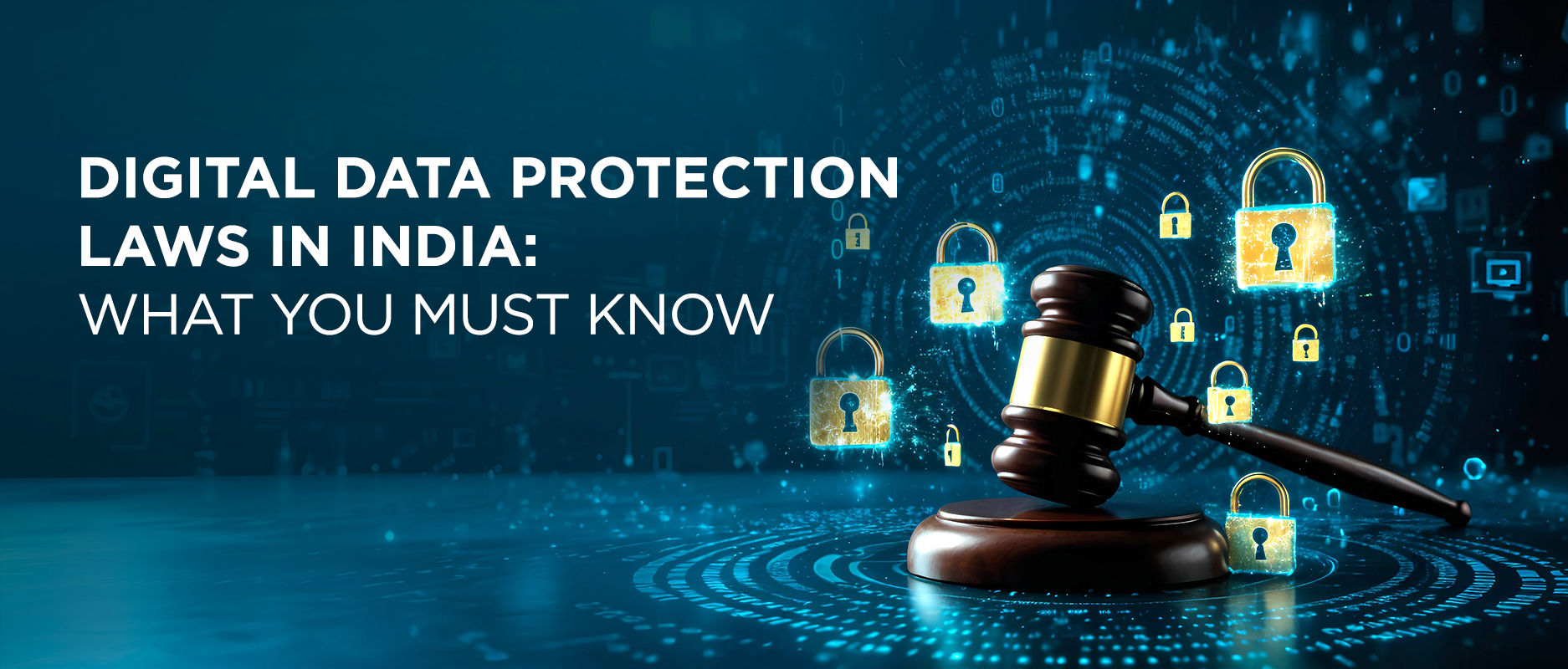 Digital Data Protection Laws in India: What You Must Know