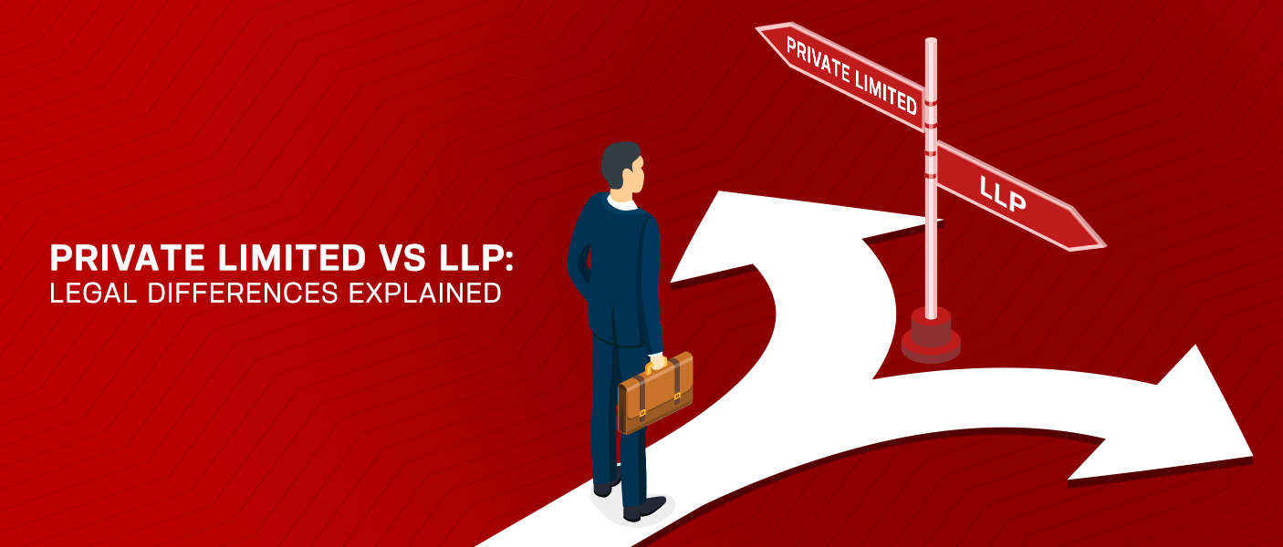 Private Limited vs LLP: Legal Differences Explained